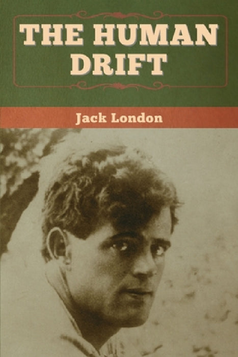 The Human Drift by Jack London