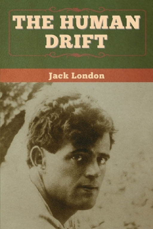 The Human Drift by Jack London
