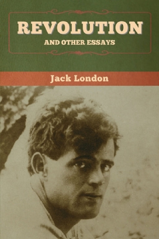 Revolution and Other Essays by Jack London
