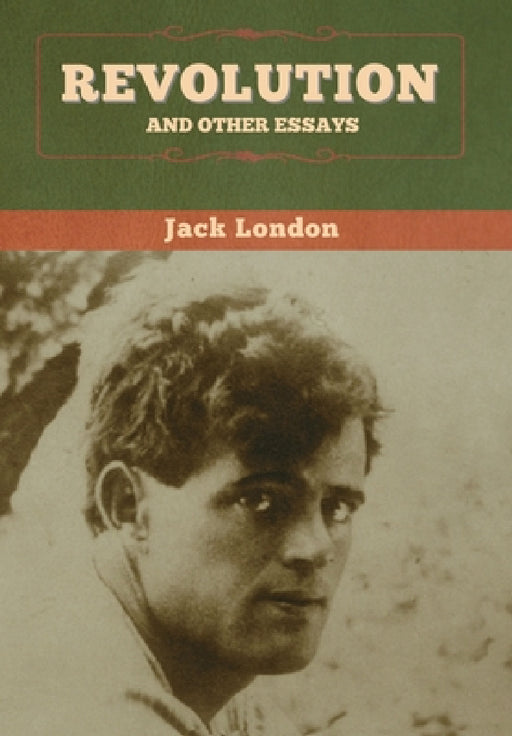 Revolution and Other Essays by Jack London