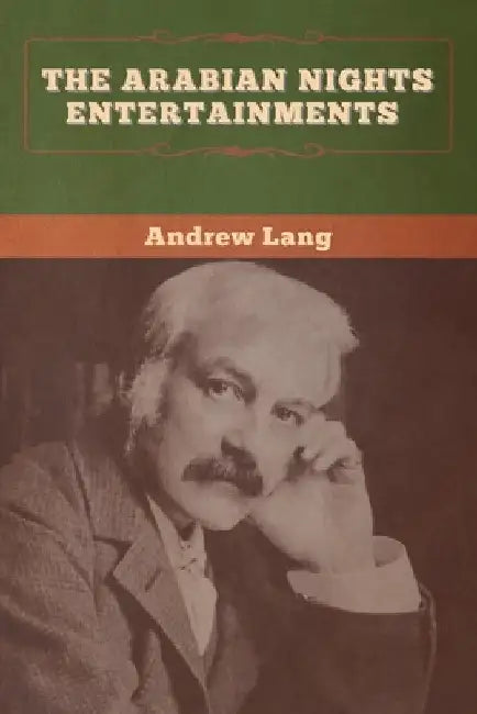 The Arabian Nights Entertainments by Andrew Lang