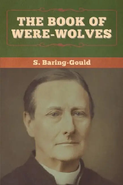 The Book of Were-Wolves by S. Baring-Gould
