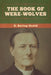 The Book of Were-Wolves by S. Baring-Gould