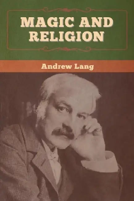 Magic and Religion by Andrew Lang