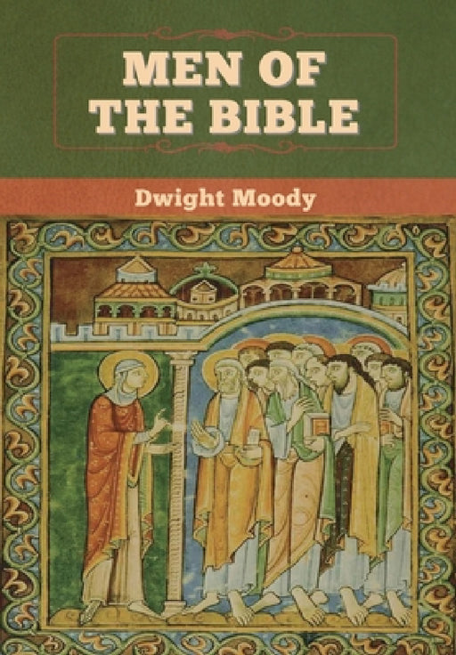 Men of the Bible by Dwight Moody