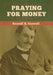 Praying for Money by Russell H. Conwell