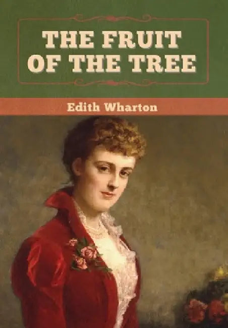 The Fruit of the Tree by Edith Wharton