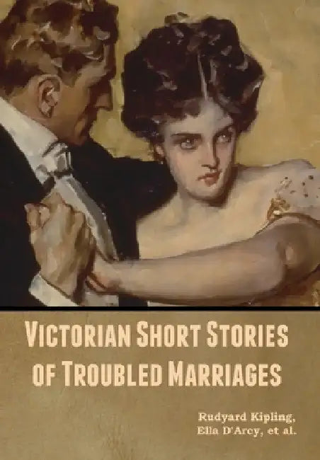 Victorian Short Stories of Troubled Marriages by Rudyard Kipling