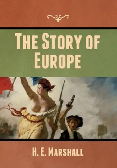 The Story of Europe by H. E. Marshall