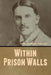 Within Prison Walls by Thomas Mott Osborne