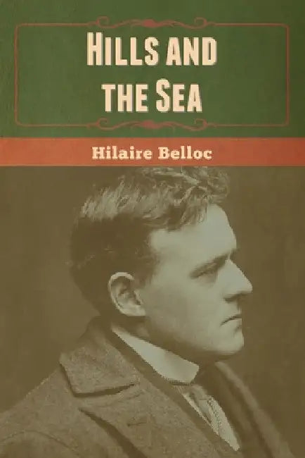 Hills and the Sea by Hilaire Belloc