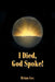 I Died, God Spoke! by Brian Cox