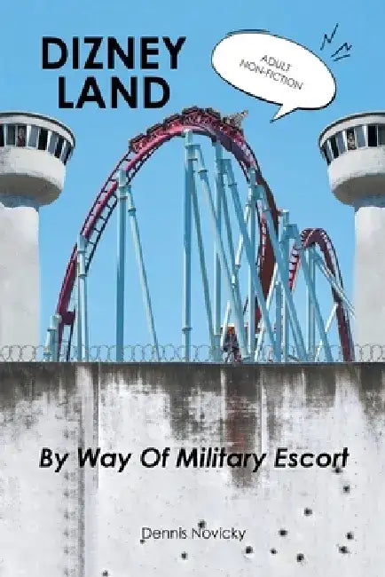 DIZNEY LAND By Way Of Military Escort by Dennis Novicky
