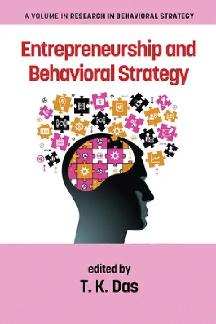 Entrepreneurship and Behavioral Strategy by T. K. Das