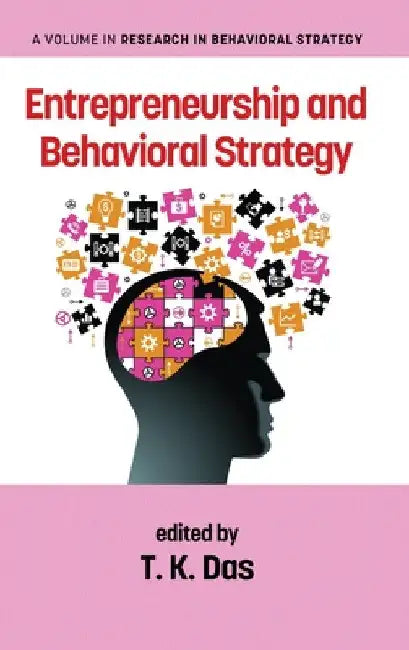 Entrepreneurship and Behavioral Strategy by T. K. Das