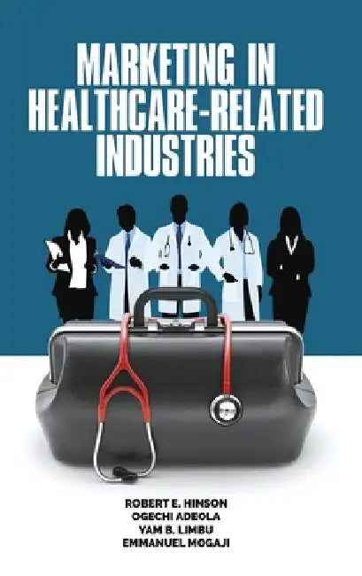 Marketing in Healthcare-Related Industries (hc) by Robert E. Hinson