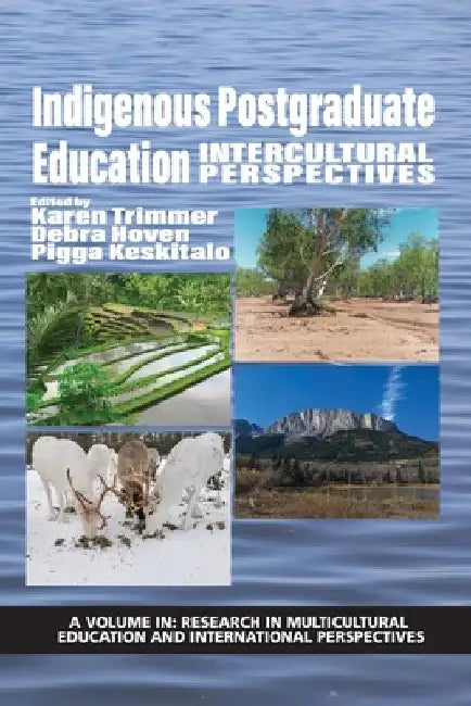 Indigenous Postgraduate Education: Intercultural Perspectives by Karen Trimmer