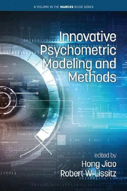 Innovative Psychometric Modeling and Methods by Hong Jiao