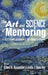 The Art and Science of Mentoring: A Festschrift in Honor of Dr. Frances Kochan by Ellen H. Reames