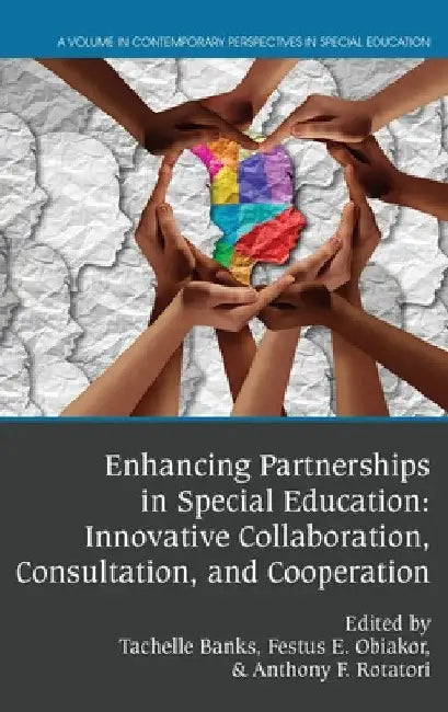 Enhancing Partnerships in Special Education: Innovative Collaboration, Consultation, and Cooperation by Tachelle Banks