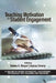 Teaching Motivation for Student Engagement by Debra K. Meyer