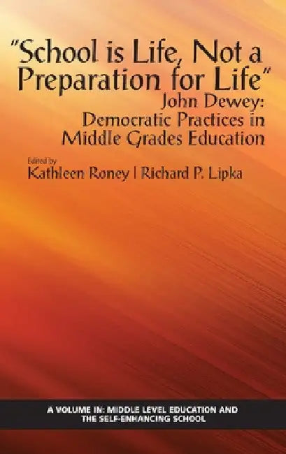 School Is Life, Not a Preparation for Life - John Dewey by Kathleen Roney