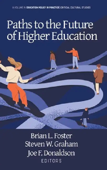 Paths to the Future of Higher Education by Brian L. Foster