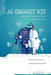 AI Smart Kit: Agile Decision-Making on AI (Abridged Version) by Melodena Stephens