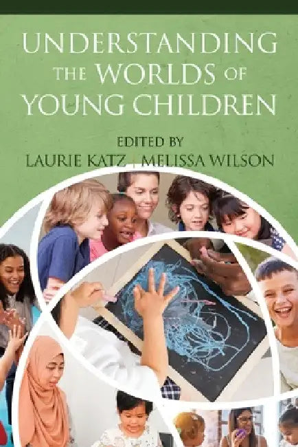 Understanding the Worlds of Young Children by Laurie Katz