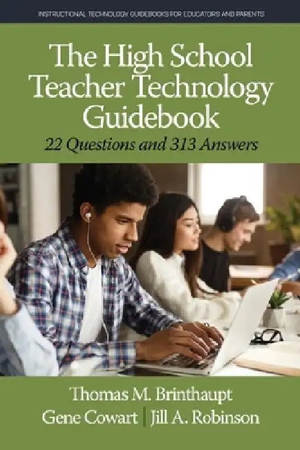 The High School Teacher Technology Guidebook: 22 Questions and 313 Answers by Thomas M. Brinthaupt