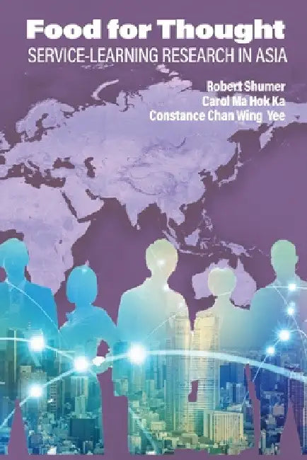 Food for Thought: Service-Learning Research in Asia by Robert D. Shumer