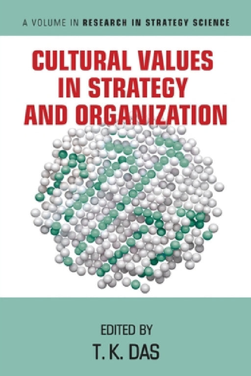 Cultural Values in Strategy and Organization by T. K. Das