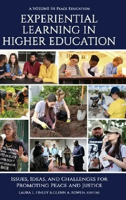 Experiential Learning in Higher Education: Issues, Ideas, and Challenges for Promoting Peace and Justice by Laura L. Finley