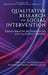 Qualitative Research and Social Intervention: Transformative Methodologies for Collective Contexts by Vera Lucia Trevisan de Souza