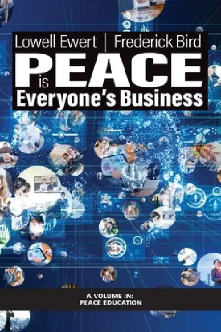 Peace Is Everyone's Business by Lowell Ewert