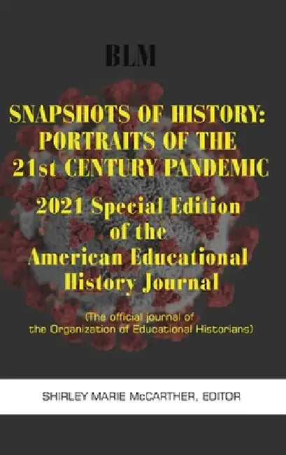 Snapshots of History: 2021 Special Edition by Shirley Marie McCarther