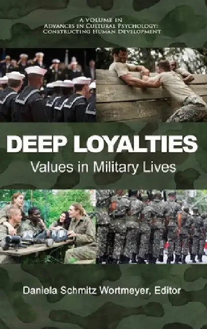 Deep Loyalties: Values in Military Lives by Daniela Schmitz Wortmeyer