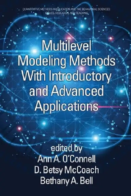 Multilevel Modeling Methods with Introductory and Advanced Applications by Ann A. O'Connell