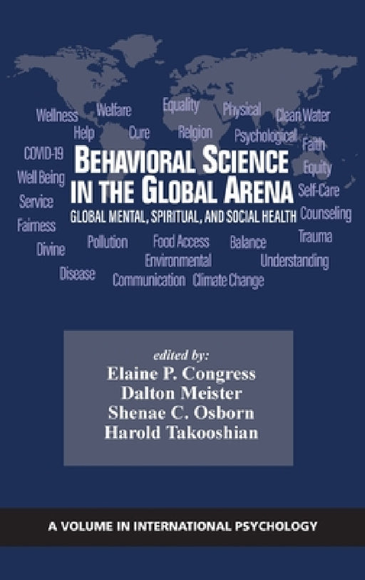 Behavioral Science in the Global Arena: Global Mental, Spiritual, and Social Health by Elaine P. Congress, Dalton Meister, Shenae C. Osborn