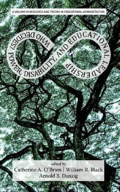 Who Decides?: Power, Disability, and Educational Leadership by Catherine O'Brien
