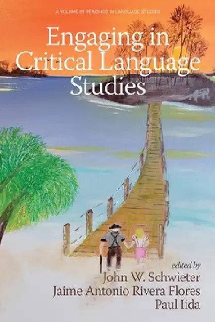 Engaging in Critical Language Studies by John W. Schwieter