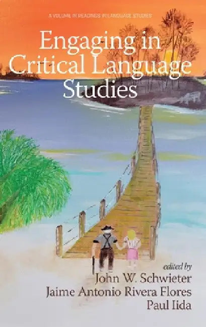 Engaging in Critical Language Studies by John W. Schwieter