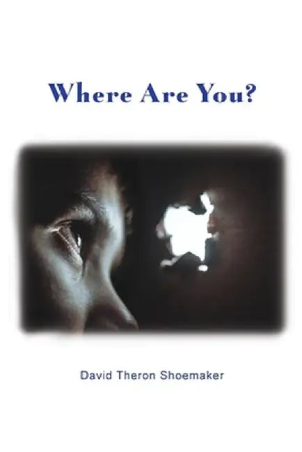 Where Are You? by David Theron Shoemaker