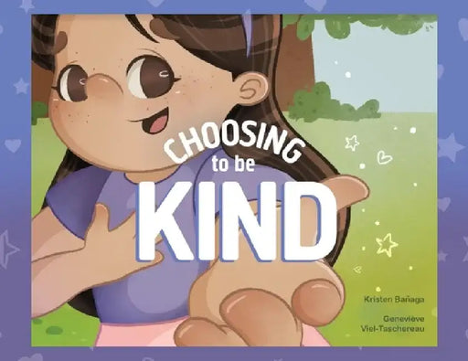 Choosing to Be Kind by Kristen Banaga