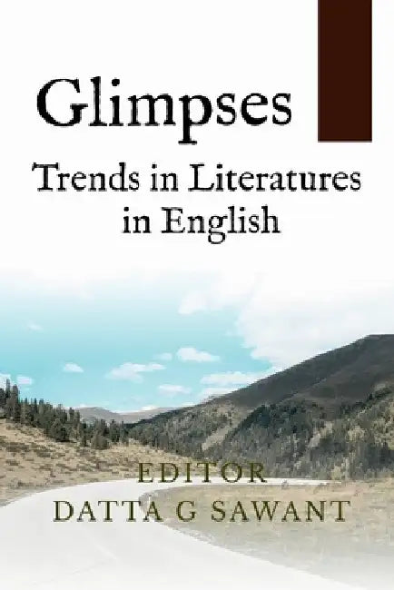 Glimpses: Trends in Literatures in English by Datta G Sawant