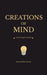Creations of Mind by Anil K
