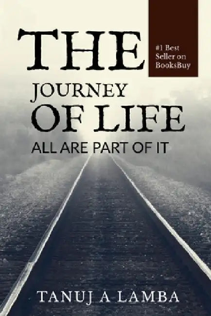 The Journey of Life by Tanuj A
