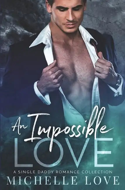 An Impossible Love: A Forbidden Love Romance by Michelle Love