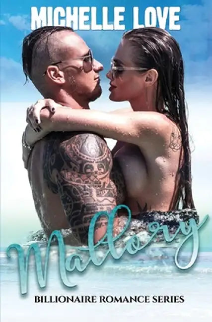 Mallory: Billionaire Romance Series by Michelle Love