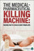 The Medical-Pharmaceutical Killing Machine: Facing Facts Could Save Your Life by Children's Health Defense